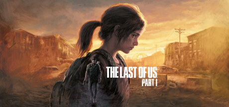 最后生还者重制版/最后生还者第一部/The Last of Us™ Part I（更新v1.1.2.0版）